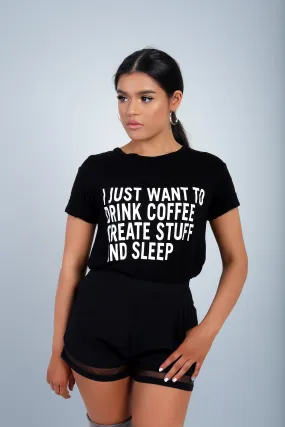 Kiara Black "I Just Want To Drink Coffee" Slogan T-Shirt